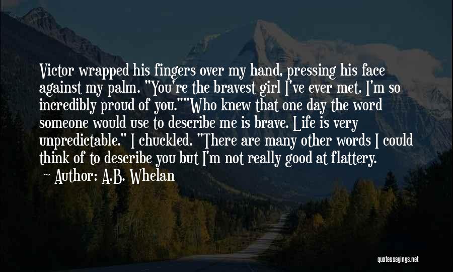 Proud To Have You In My Life Quotes By A.B. Whelan