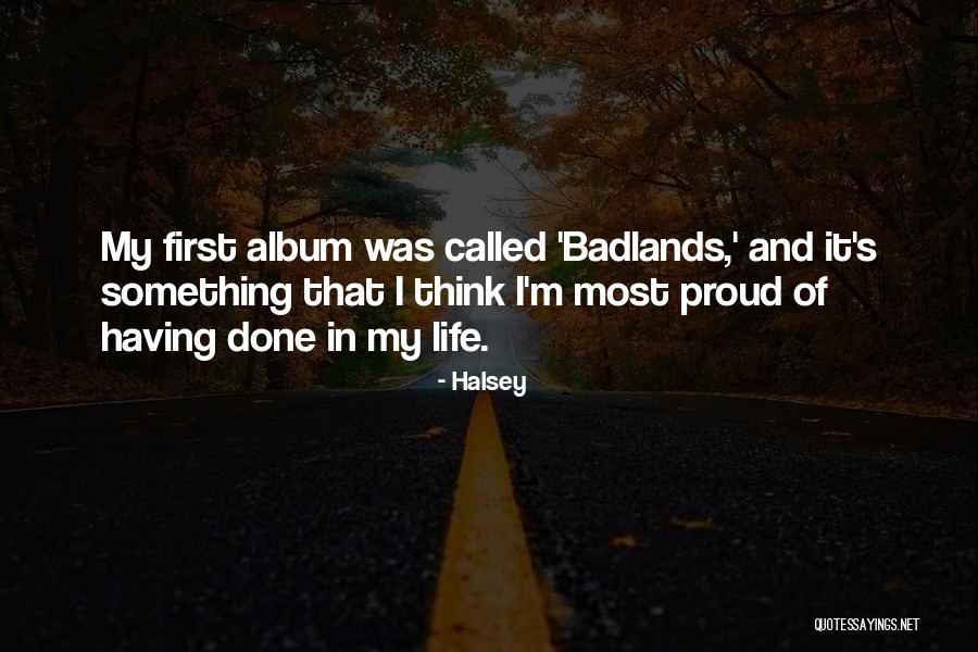 Proud To Have You In My Life Quotes By Halsey