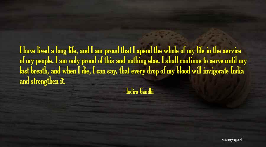 Proud To Have You In My Life Quotes By Indira Gandhi