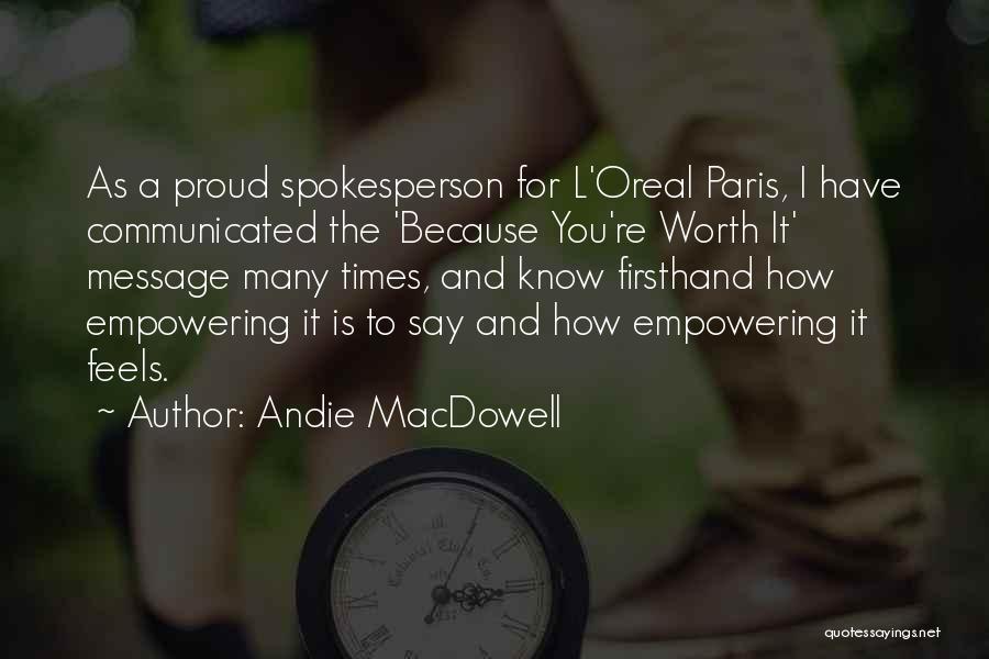 Proud To Know You Quotes By Andie MacDowell