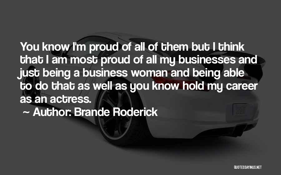 Proud To Know You Quotes By Brande Roderick