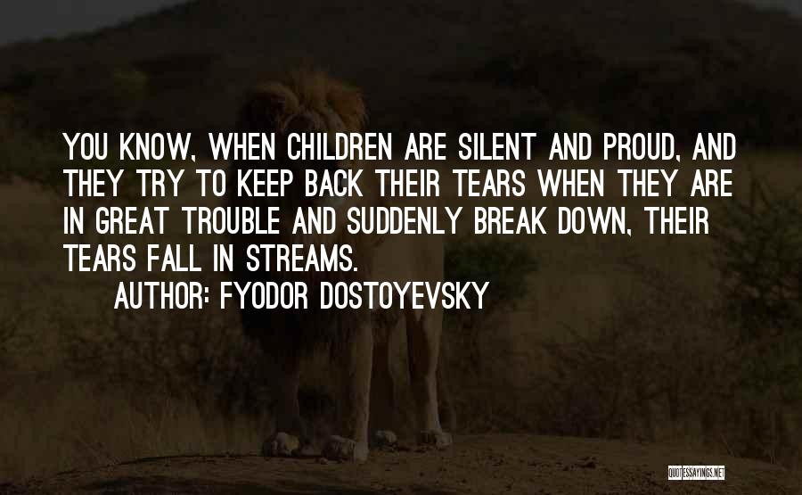 Proud To Know You Quotes By Fyodor Dostoyevsky