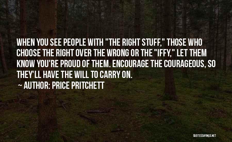 Proud To Know You Quotes By Price Pritchett