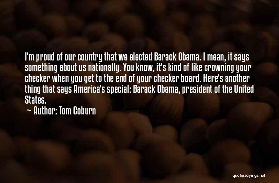 Proud To Know You Quotes By Tom Coburn