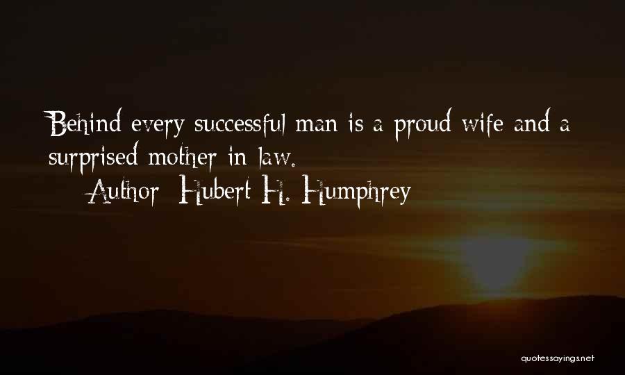 Proud Wife And Mother Quotes By Hubert H. Humphrey