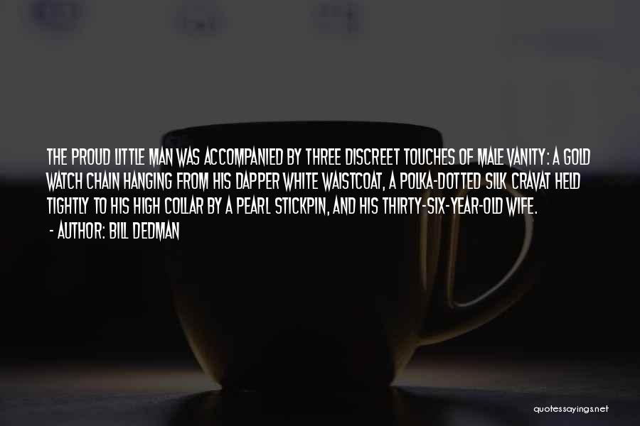 Proud Wife Quotes By Bill Dedman Proud Wife Quotes By Bill Dedman