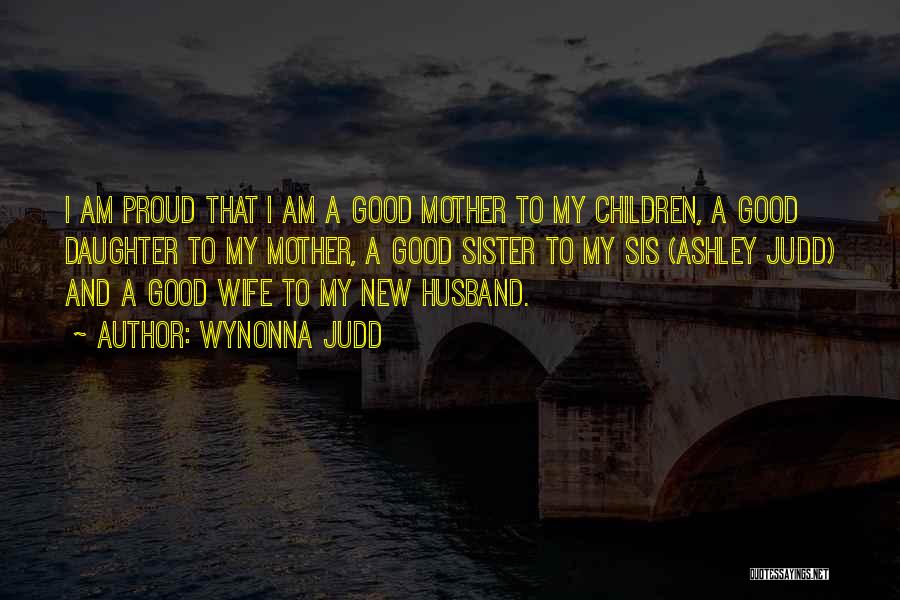 Proud Wife Quotes By Wynonna Judd