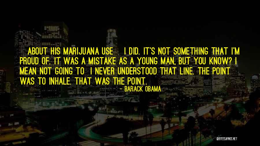 Proud Young Man Quotes By Barack Obama Proud Young Man Quotes By Barack Obama