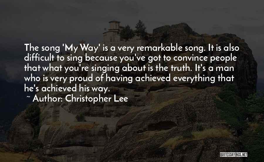 Proud You're My Man Quotes By Christopher Lee