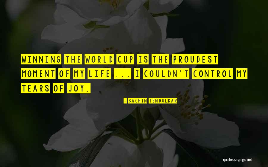 Proudest Moment Of My Life Quotes By Sachin Tendulkar Proudest Moment Of My Life Quotes By Sachin Tendulkar