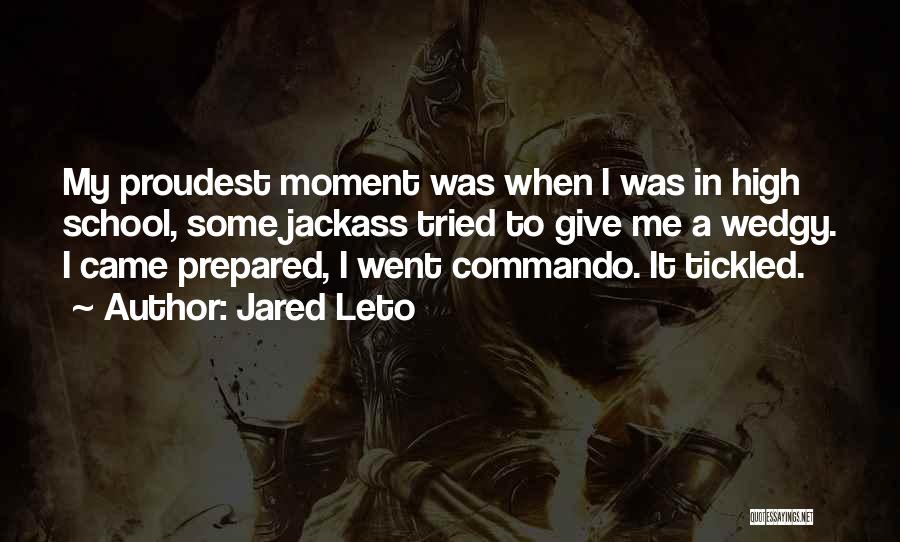 Proudest Moments Quotes By Jared Leto