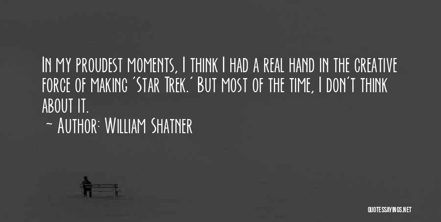 Proudest Moments Quotes By William Shatner
