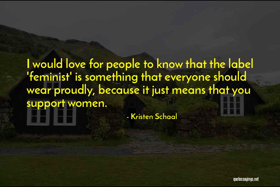 Proudly In Love Quotes By Kristen Schaal Proudly In Love Quotes By Kristen Schaal