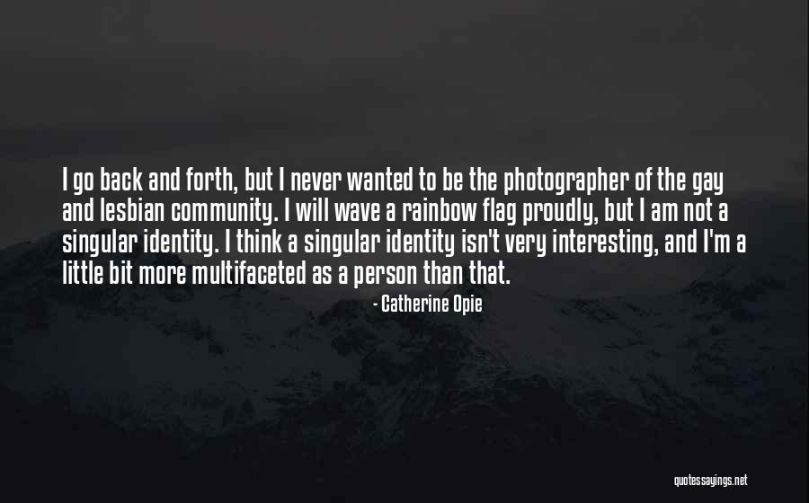 Proudly Quotes By Catherine Opie Proudly Quotes By Catherine Opie