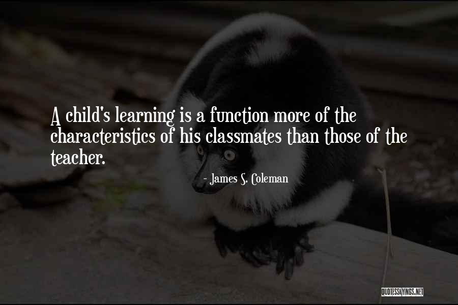 Proudly Teacher Quotes By James S. Coleman Proudly Teacher Quotes By James S. Coleman