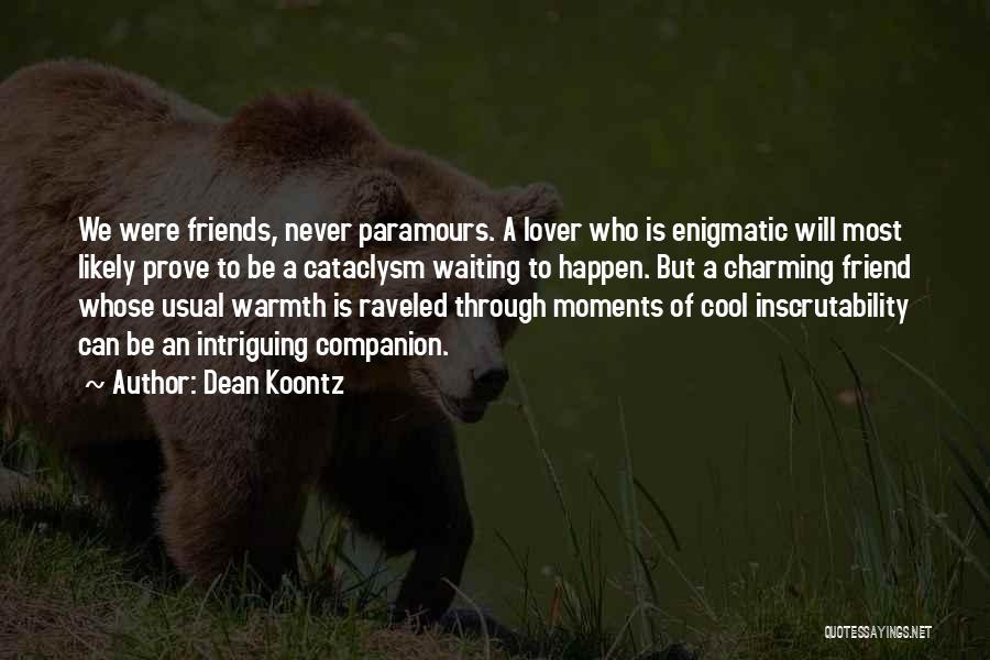 Prove Friendship Quotes By Dean Koontz