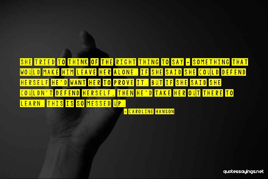 Prove Him Wrong Quotes By Caroline Hanson Prove Him Wrong Quotes By Caroline Hanson