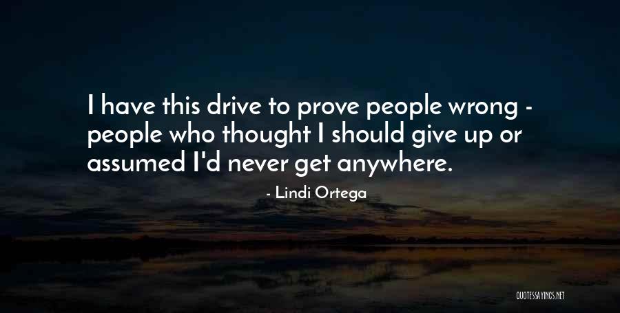 Prove Him Wrong Quotes By Lindi Ortega Prove Him Wrong Quotes By Lindi Ortega