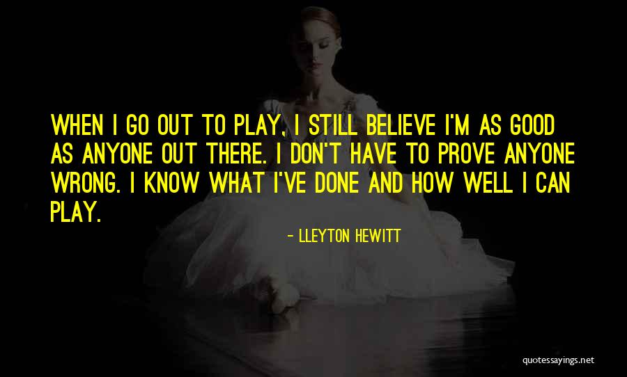 Prove Him Wrong Quotes By Lleyton Hewitt Prove Him Wrong Quotes By Lleyton Hewitt