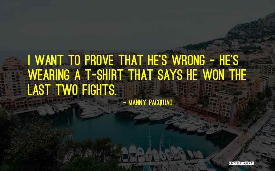 Prove Him Wrong Quotes By Manny Pacquiao Prove Him Wrong Quotes By Manny Pacquiao