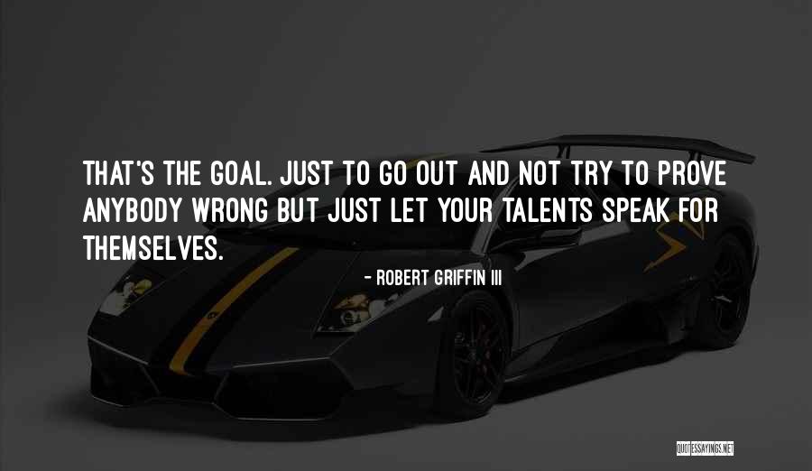 Prove Him Wrong Quotes By Robert Griffin III Prove Him Wrong Quotes By Robert Griffin III