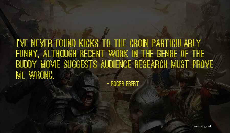 Prove Him Wrong Quotes By Roger Ebert Prove Him Wrong Quotes By Roger Ebert