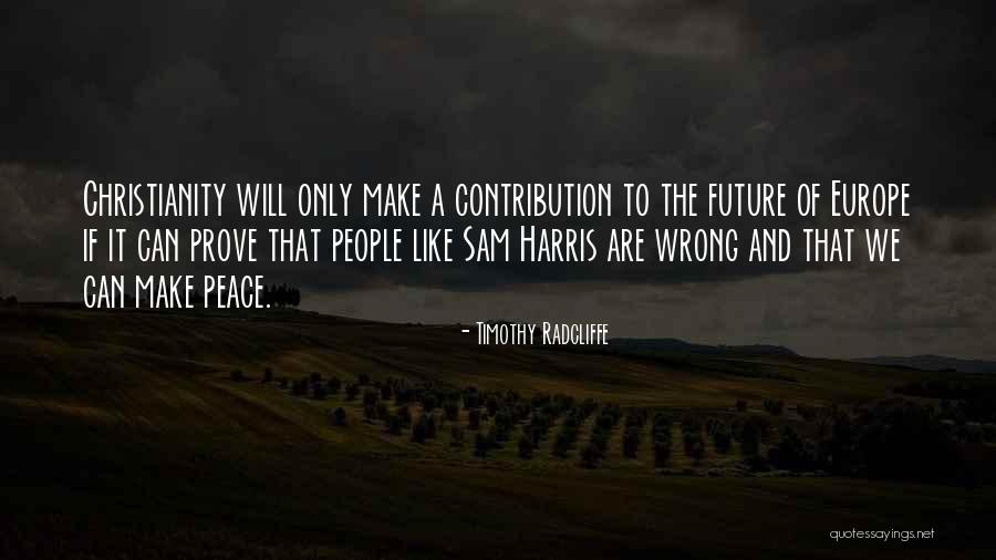 Prove Him Wrong Quotes By Timothy Radcliffe Prove Him Wrong Quotes By Timothy Radcliffe