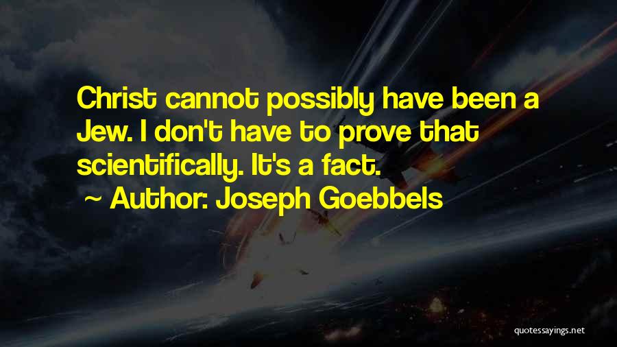 Prove It Quotes By Joseph Goebbels