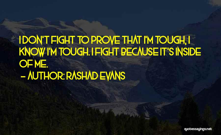 Prove It Quotes By Rashad Evans