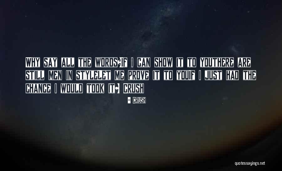 Prove Me Quotes By Crush Prove Me Quotes By Crush