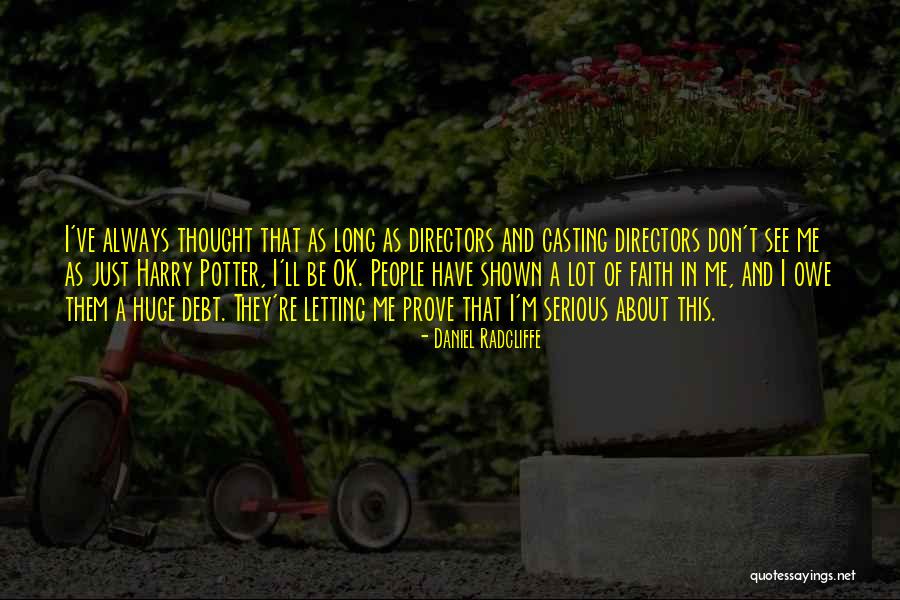 Prove Me Quotes By Daniel Radcliffe Prove Me Quotes By Daniel Radcliffe