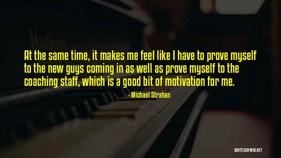 Prove Me Quotes By Michael Strahan Prove Me Quotes By Michael Strahan