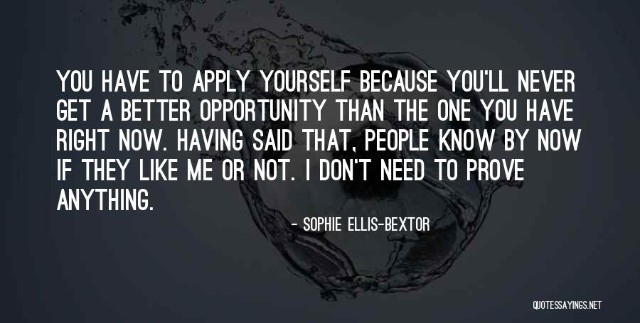 Prove Me Quotes By Sophie Ellis-Bextor Prove Me Quotes By Sophie Ellis-Bextor