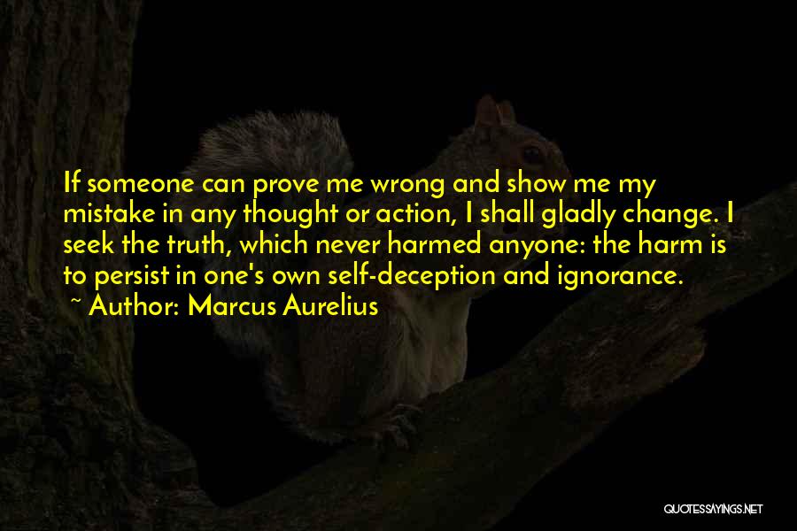 Prove Me Wrong Quotes By Marcus Aurelius