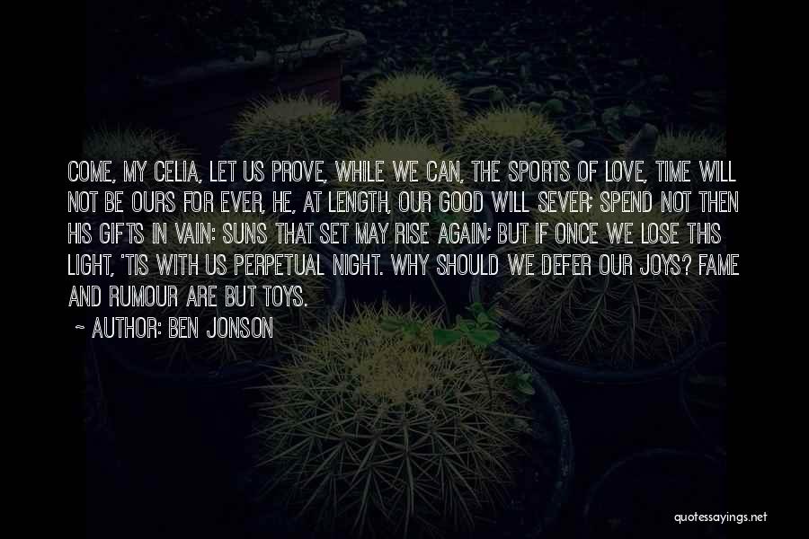 Prove My Love Quotes By Ben Jonson