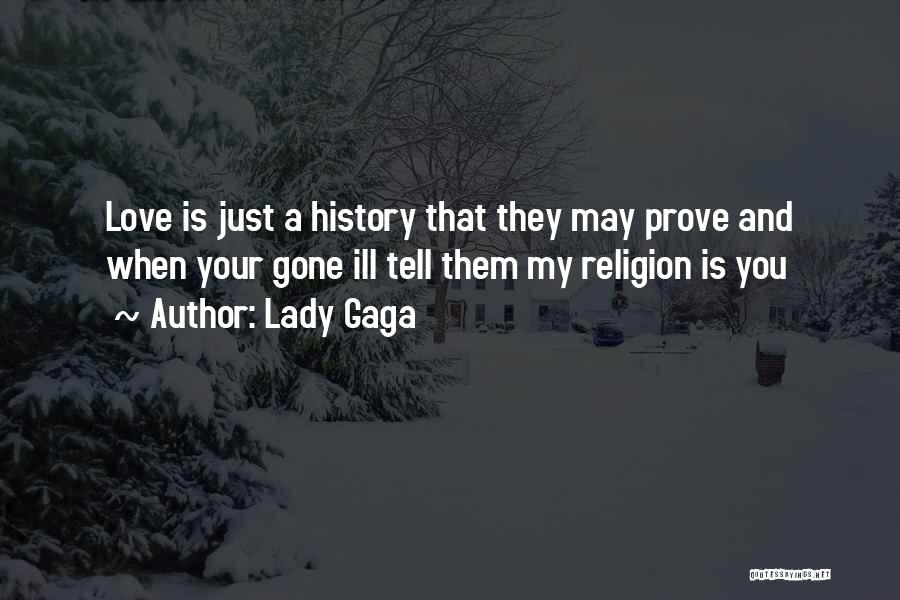 Prove My Love Quotes By Lady Gaga