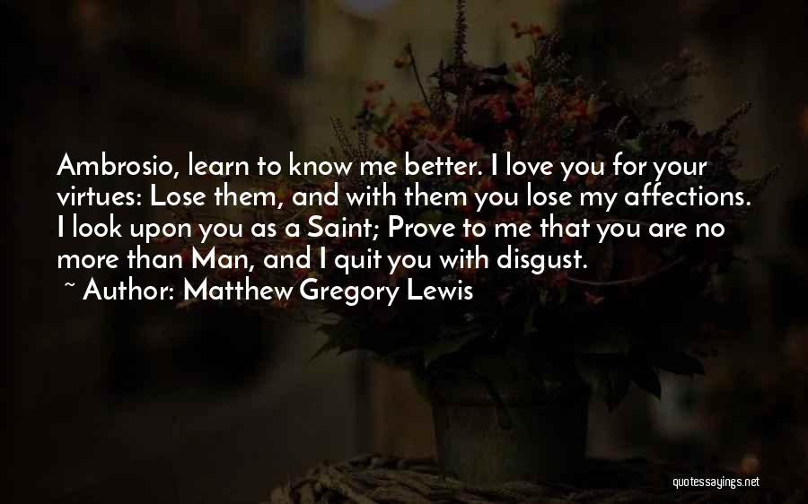 Prove My Love Quotes By Matthew Gregory Lewis