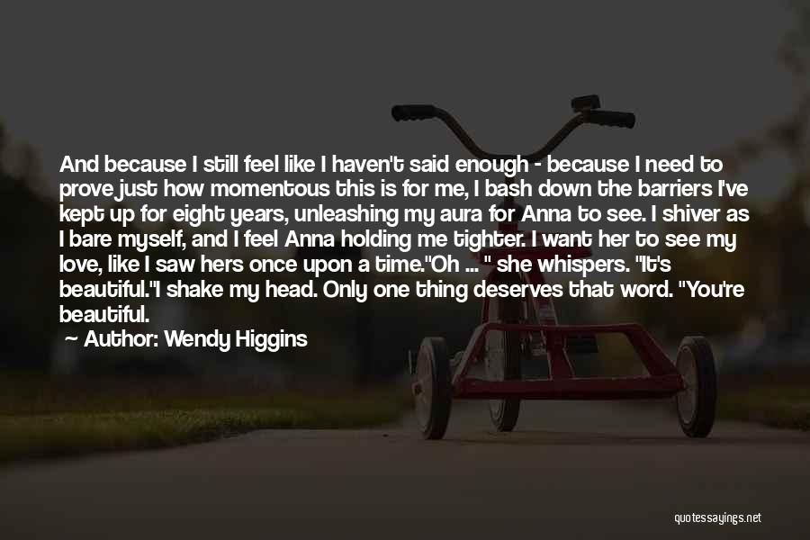 Prove My Love Quotes By Wendy Higgins