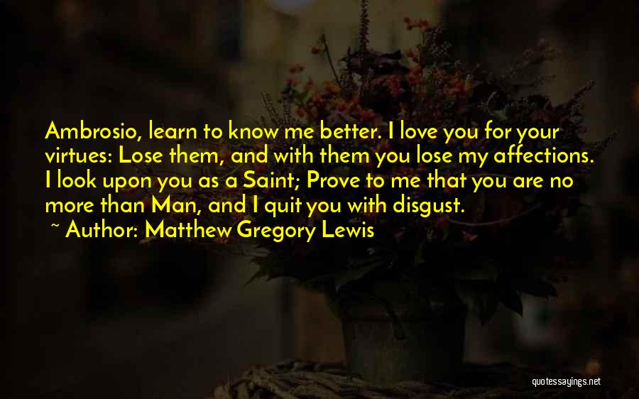 Prove My Love To You Quotes By Matthew Gregory Lewis