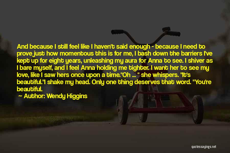 Prove My Love To You Quotes By Wendy Higgins