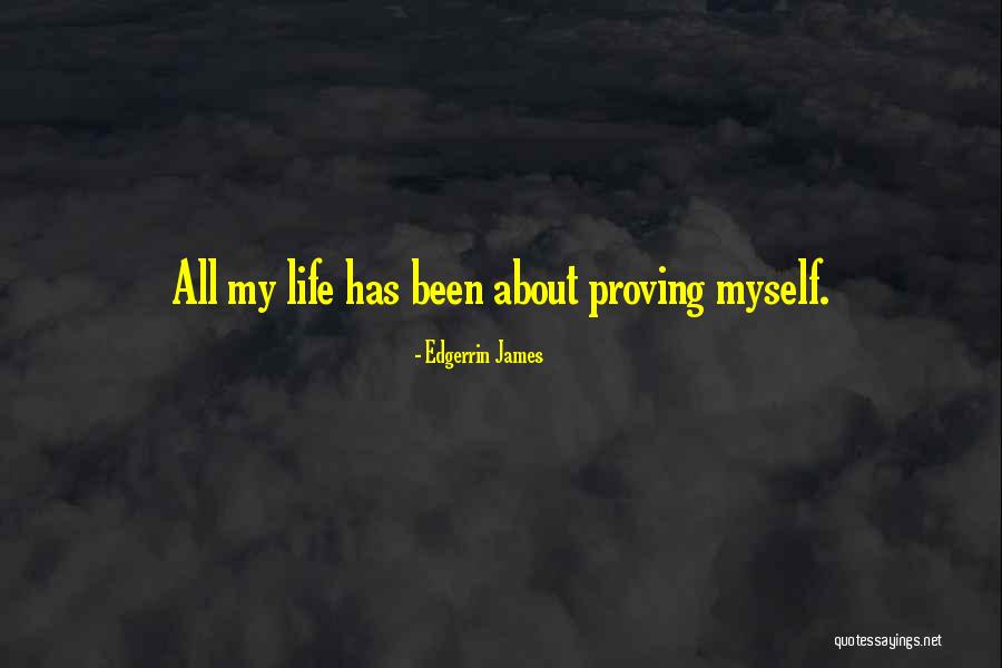 Prove Myself Quotes By Edgerrin James Prove Myself Quotes By Edgerrin James