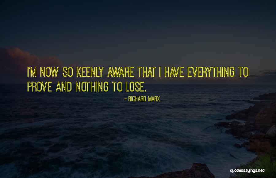 Prove Quotes By Richard Marx Prove Quotes By Richard Marx