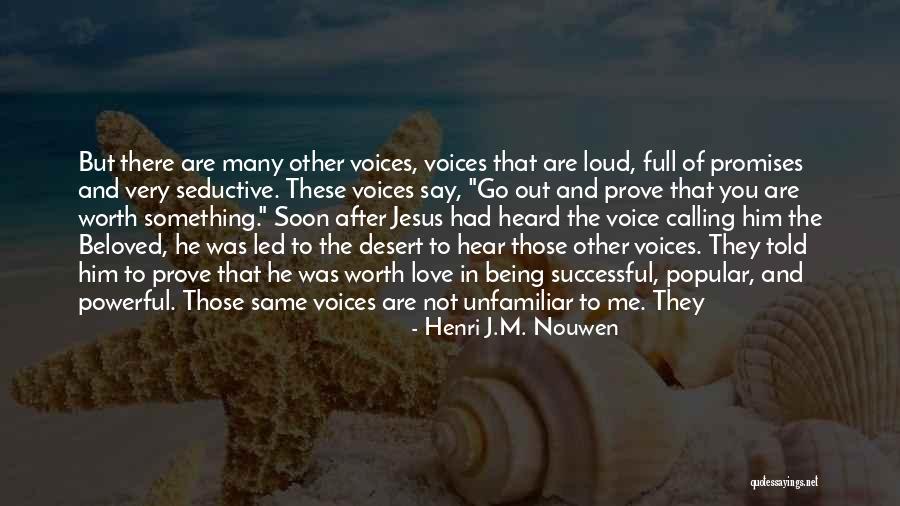 Prove That You Love Me Quotes By Henri J.M. Nouwen Prove That You Love Me Quotes By Henri J.M. Nouwen