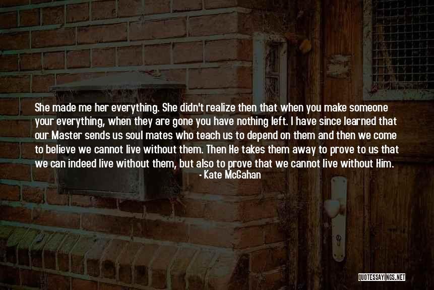 Prove That You Love Me Quotes By Kate McGahan Prove That You Love Me Quotes By Kate McGahan