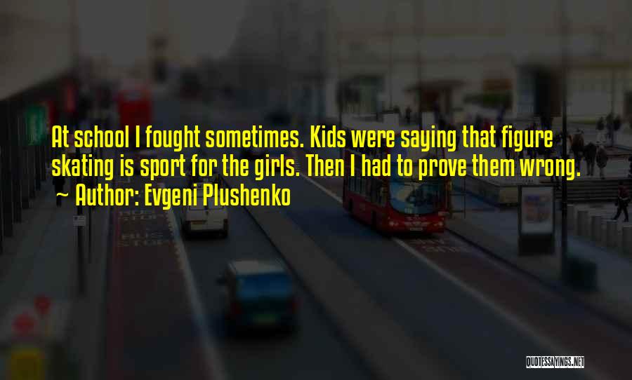 Prove Them Wrong Quotes By Evgeni Plushenko