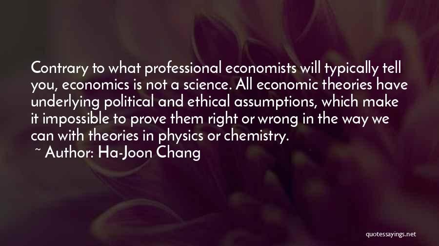 Prove Them Wrong Quotes By Ha-Joon Chang