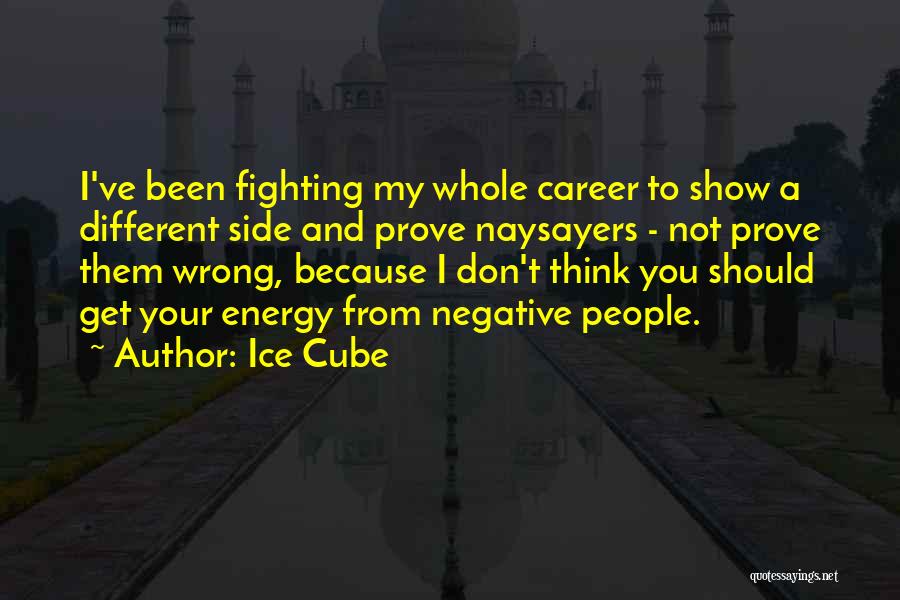 Prove Them Wrong Quotes By Ice Cube