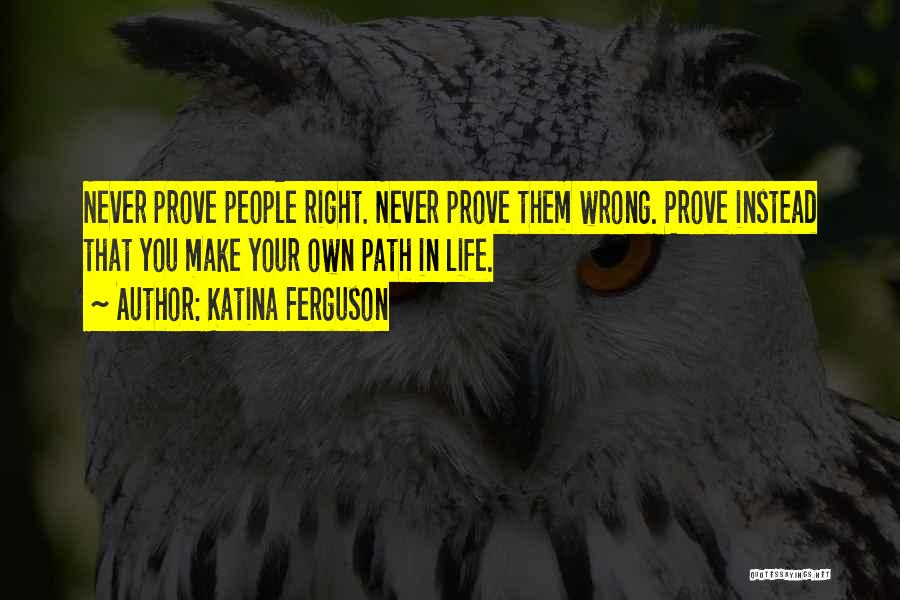 Prove Them Wrong Quotes By Katina Ferguson