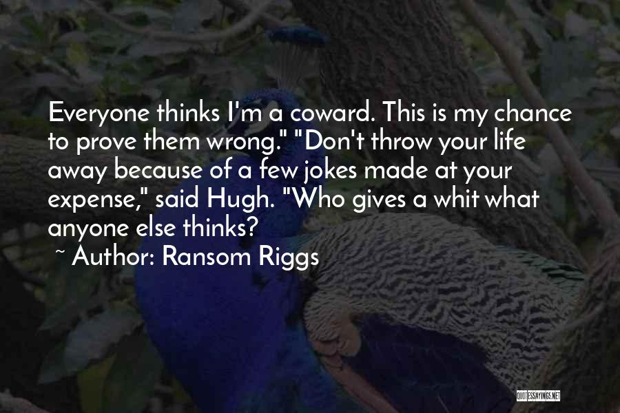 Prove Them Wrong Quotes By Ransom Riggs