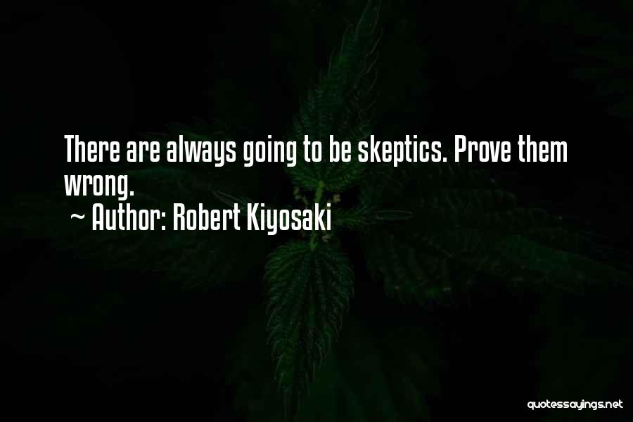 Prove Them Wrong Quotes By Robert Kiyosaki